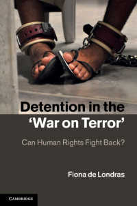 対テロ戦争における拘留の人権問題<br>Detention in the 'War on Terror' : Can Human Rights Fight Back?