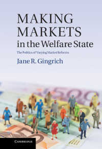 福祉国家における市場改革<br>Making Markets in the Welfare State : The Politics of Varying Market Reforms