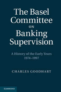 バーゼル銀行監督委員会：初期の歴史 1974-1997年<br>The Basel Committee on Banking Supervision : A History of the Early Years 1974–1997