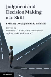 スキルとしての判断・意思決定<br>Judgment and Decision Making as a Skill : Learning, Development and Evolution
