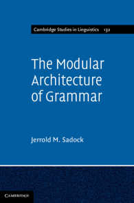 文法のモジュール構造（ケンブリッジ言語学研究叢書）<br>The Modular Architecture of Grammar