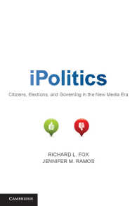 ニューメディア時代の市民、選挙と統治<br>iPolitics : Citizens, Elections, and Governing in the New Media Era