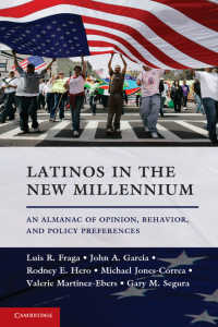 新ミレニアムのラティーノ：世論、政治行動と政策選好<br>Latinos in the New Millennium : An Almanac of Opinion, Behavior, and Policy Preferences