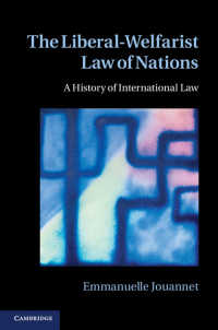 国際法の歴史にみる自由主義と福祉国家主義<br>The Liberal-Welfarist Law of Nations : A History of International Law