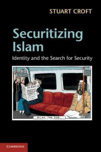 イスラーム、アイデンティティとセキュリティ<br>Securitizing Islam : Identity and the Search for Security