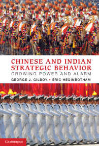 Chinese and Indian Strategic Behavior : Growing Power and Alarm