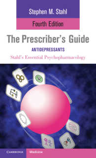 スタール精神科治療薬処方ガイド- 抗鬱剤（第4版）<br>The Prescriber's Guide: Antidepressants : Stahl's Essential Psychopharmacology（4）