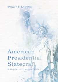 American Presidential Statecraft〈1st ed. 2017〉 : During the Cold War and After