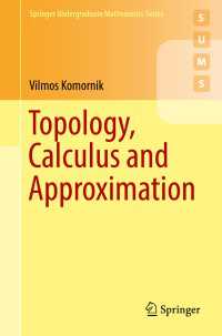 位相幾何・微積分・近似（テキスト）<br>Topology, Calculus and Approximation〈1st ed. 2017〉