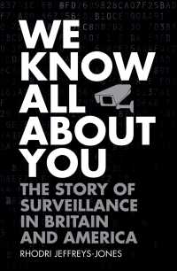 英米にみる監視社会の実態<br>We Know All About You : The Story of Surveillance in Britain and America