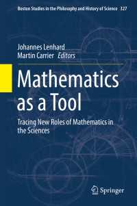 Mathematics as a Tool〈1st ed. 2017〉 : Tracing New Roles of Mathematics in the Sciences