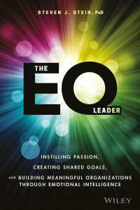 The EQ Leader : Instilling Passion, Creating Shared Goals, and Building Meaningful Organizations through Emotional Intelligence