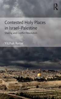 Contested Holy Places in Israel–Palestine : Sharing and Conflict Resolution