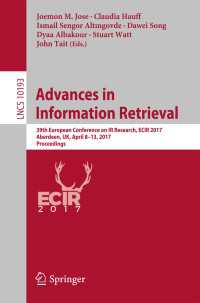 Advances in Information Retrieval〈1st ed. 2017〉 : 39th European Conference on IR Research, ECIR 2017, Aberdeen, UK, April 8-13, 2017, Proceedings