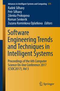 Software Engineering Trends and Techniques in Intelligent Systems〈1st ed. 2017〉 : Proceedings of the 6th Computer Science On-line Conference 2017 (CSOC2017), Vol 3