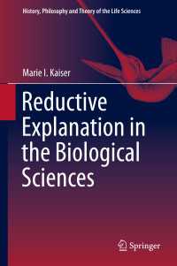 生物科学における還元的説明<br>Reductive Explanation in the Biological Sciences〈1st ed. 2015〉