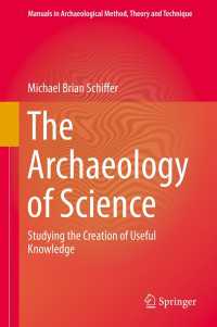科学の考古学：「有用な知識」はいかにつくられたか<br>The Archaeology of Science : Studying the Creation of Useful Knowledge