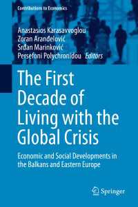 The First Decade of Living with the Global Crisis〈1st ed. 2016〉 : Economic and Social Developments in the Balkans and Eastern Europe