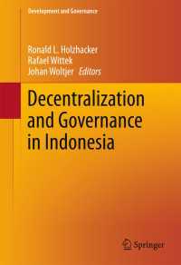 インドネシアの分権化とガバナンス<br>Decentralization and Governance in Indonesia〈1st ed. 2016〉