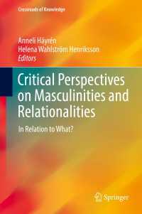 Critical Perspectives on Masculinities and Relationalities〈1st ed. 2016〉 : In Relation to What?