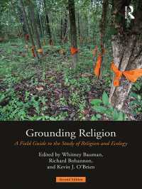 宗教生態学フィールドガイド（第２版）<br>Grounding Religion : A Field Guide to the Study of Religion and Ecology（2 NED）