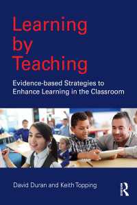 「教えることで学習する」実践ガイド<br>Learning by Teaching : Evidence-based Strategies to Enhance Learning in the Classroom