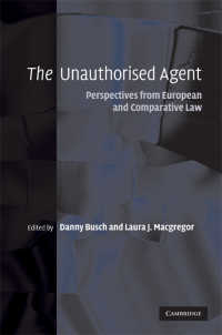 無権代理人：欧州法・比較法の視点<br>The Unauthorised Agent : Perspectives from European and Comparative Law