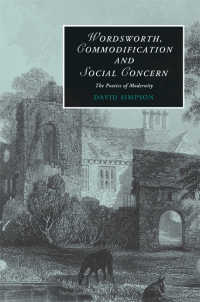 ワーズワースとモダニティーの詩学<br>Wordsworth, Commodification, and Social Concern : The Poetics of Modernity