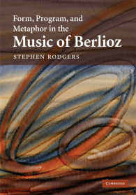 ベルリオーズの音楽における形式、標題と比喩<br>Form, Program, and Metaphor in the Music of Berlioz