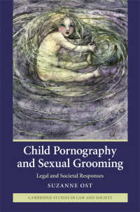 児童ポルノと性的誘惑：法的・社会的対策<br>Child Pornography and Sexual Grooming : Legal and Societal Responses