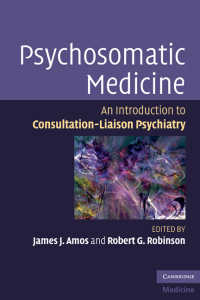 コンサルテーション・リエゾン精神医学入門<br>Psychosomatic Medicine : An Introduction to Consultation-Liaison Psychiatry