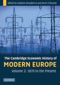 ケンブリッジ版　近代ヨーロッパ経済史（全２巻）第２巻：1870年から現在まで<br>The Cambridge Economic History of Modern Europe: Volume 2, 1870 to the Present