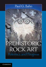 先史時代のロックアート<br>Prehistoric Rock Art : Polemics and Progress