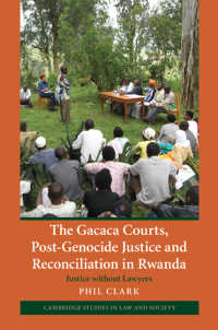 The Gacaca Courts, Post-Genocide Justice and Reconciliation in Rwanda : Justice without Lawyers