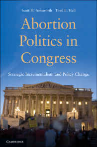 米国議会における妊娠中絶の政治学<br>Abortion Politics in Congress : Strategic Incrementalism and Policy Change