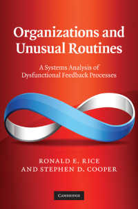 Organizations and Unusual Routines : A Systems Analysis of Dysfunctional Feedback Processes