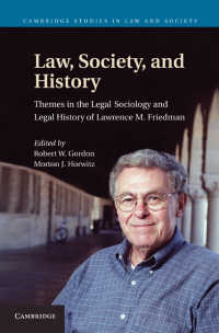 法、社会と歴史：Ｌ．Ｍ．フリードマンの法社会学と法制史<br>Law, Society, and History : Themes in the Legal Sociology and Legal History of Lawrence M. Friedman