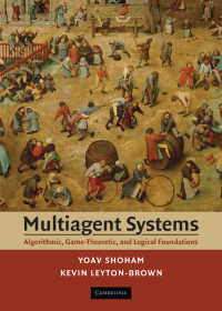 Multiagent Systems : Algorithmic, Game-Theoretic, and Logical Foundations