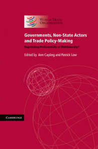 Governments, Non-State Actors and Trade Policy-Making : Negotiating Preferentially or Multilaterally?
