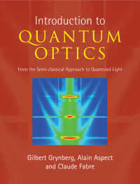 量子光学入門<br>Introduction to Quantum Optics : From the Semi-classical Approach to Quantized Light