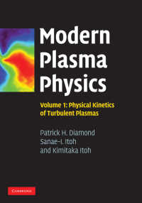 現代プラズマ物理学・第１巻：乱流プラズマの物理的運動学<br>Modern Plasma Physics: Volume 1, Physical Kinetics of Turbulent Plasmas