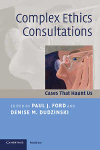 Complex Ethics Consultations : Cases that Haunt Us