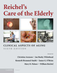 Reichel高齢者のケア（第６版）<br>Reichel's Care of the Elderly : Clinical Aspects of Aging（6）