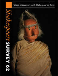 シェイクスピア研究年鑑６２：シェイクスピアのテクストとの緊密な邂逅<br>Shakespeare Survey: Volume 62, Close Encounters with Shakespeare's Text