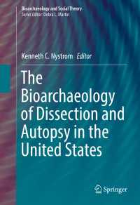 アメリカ史における解剖と検屍の生物考古学<br>The Bioarchaeology of Dissection and Autopsy in the United States〈1st ed. 2017〉