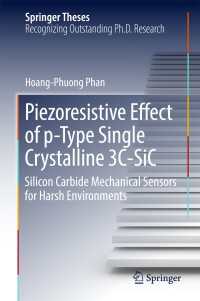 Piezoresistive Effect of p-Type Single Crystalline 3C-SiC〈1st ed. 2017〉 : Silicon Carbide Mechanical Sensors for Harsh Environments