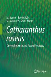 Catharanthus roseus〈1st ed. 2017〉 : Current Research and Future Prospects