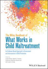 児童虐待ハンドブック：児童保護におけるアセスメントと介入へのエビデンスに基づくアプローチ<br>The Wiley Handbook of What Works in Child Maltreatment : An Evidence-Based Approach to Assessment and Intervention in Child Protection