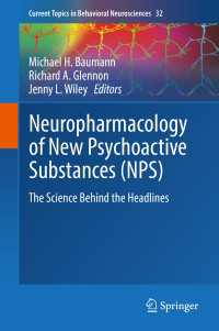 Neuropharmacology of New Psychoactive Substances (NPS)〈1st ed. 2017〉 : The Science Behind the Headlines