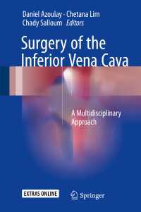 Surgery of the Inferior Vena Cava〈1st ed. 2017〉 : A Multidisciplinary Approach